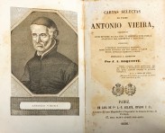 CARTAS SELECTAS DO... Precedidas d'um epitome da sua vida, e seguidas d'um índice analytico dos assumptos e matérias; Offerecidas à Mocidade Portugueza e Brazileira, cujos paizes illustrou com as suas acções, e a quem deixou admiraveis exemplos a imitar; Ordenadas e correctas por J. J. Roquete.